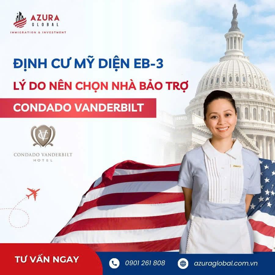 ĐỊNH CƯ MỸ DIỆN EB-3 VÀ LÝ DO NÊN CHỌN NHÀ BẢO TRỢ CONDADO VANDERBILT