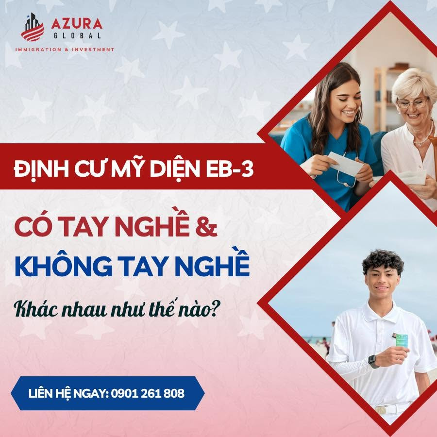ĐỊNH CƯ MỸ DIỆN EB-3: LAO ĐỘNG CÓ TAY NGHỀ & LAO ĐỘNG PHỔ THÔNG KHÁC NHAU NHƯ THẾ NÀO?