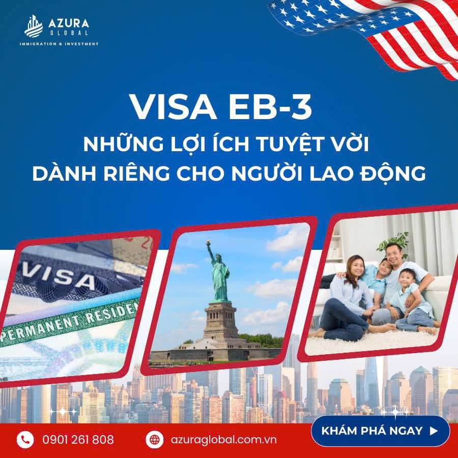 VISA EB3 & NHỮNG LỢI ÍCH TUYỆT VỜI DÀNH RIÊNG CHO NGƯỜI LAO ĐỘNG!!!