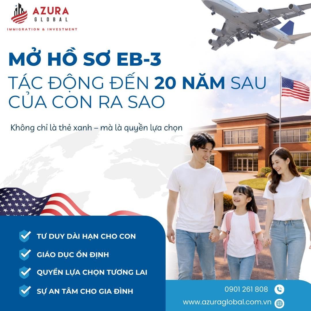 MỞ HỒ SƠ EB-3 – TÁC ĐỘNG ĐẾN 20 NĂM SAU CỦA CON RA SAO?